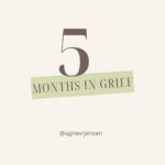 Five months in grief